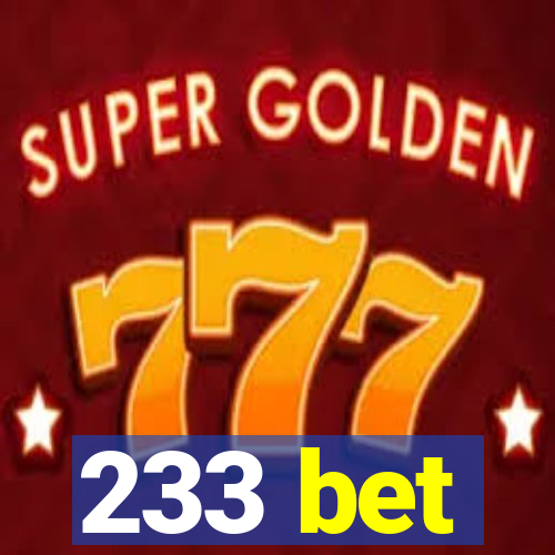 233 bet